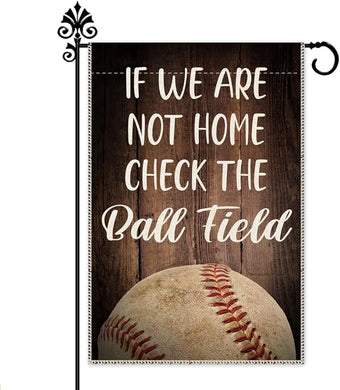 Hafhue If We Aren't Home Check the Ball Field Baseball Softball Garden Flag, 12 x 18 Inch Double Sided Holiday Yard Outdoor Decoration Flags, Check the Ballfield Flags, Baseball Lover Flag Gift