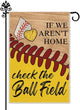 Hafhue If We Aren't Here Check The Ball Field Baseball Sport Garden Flags Outdoor Farmhouse Decorations Waterproof Double Sided Printing 12x18 In, Funny Gift for Baseball Lovers